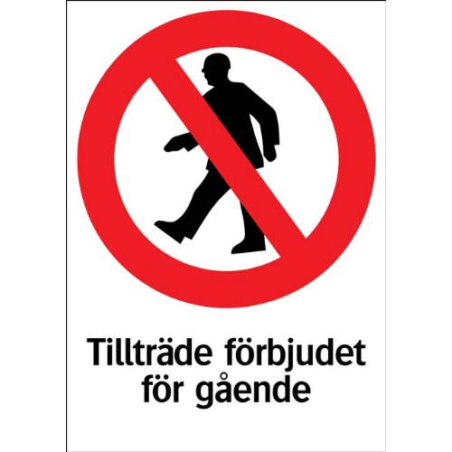 Skylt tillträde förbjudet för gående