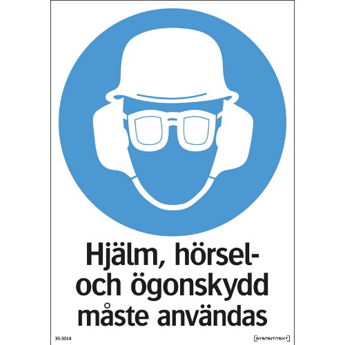 Skylt påbud hjälm, ögon- och hörselskydd måste användas
