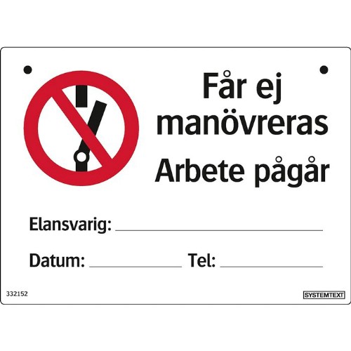 Skylt får ej manövreras arbete pågår