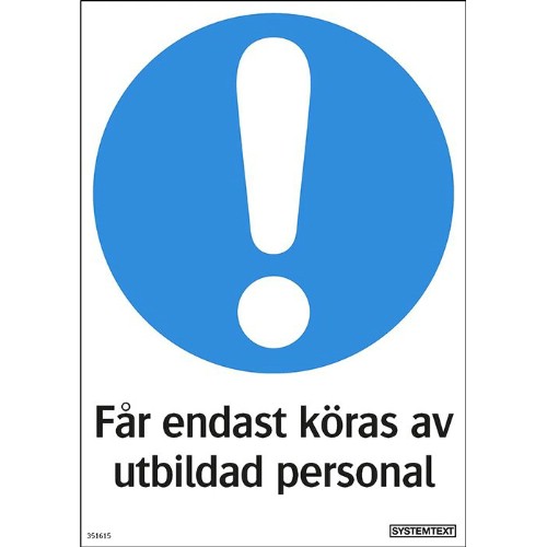 Skylt påbud får endast köras av utbildad personal
